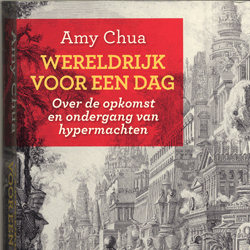 Amy Chua - Wereldrijk voor een dag