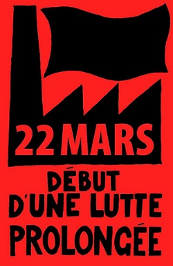 Poster: 22 Mars – D&eacute;but d’une lutte prolong&eacute;e