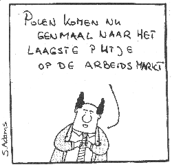 De Polen komen nu eenmaal naar het laagste putje op de arbeidsmarkt